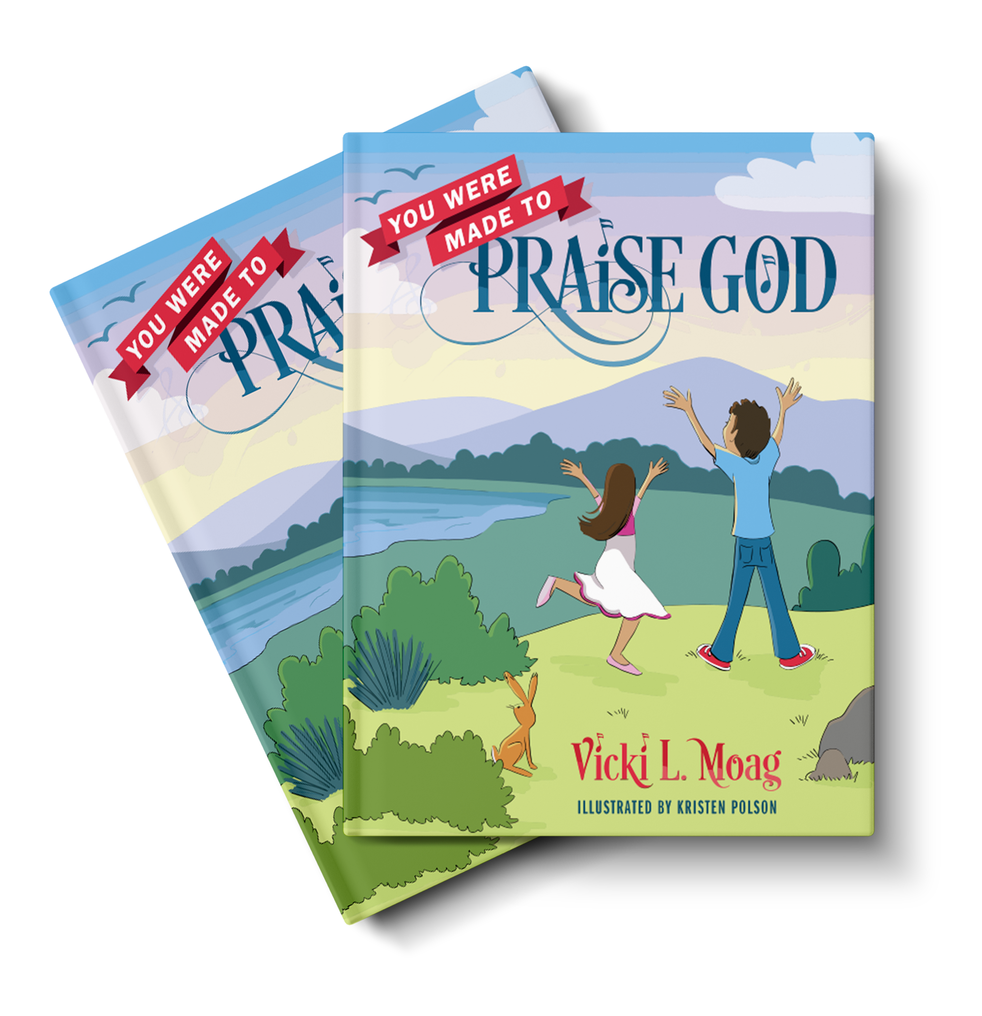 You were made to Praise God by Vicki L. Moag