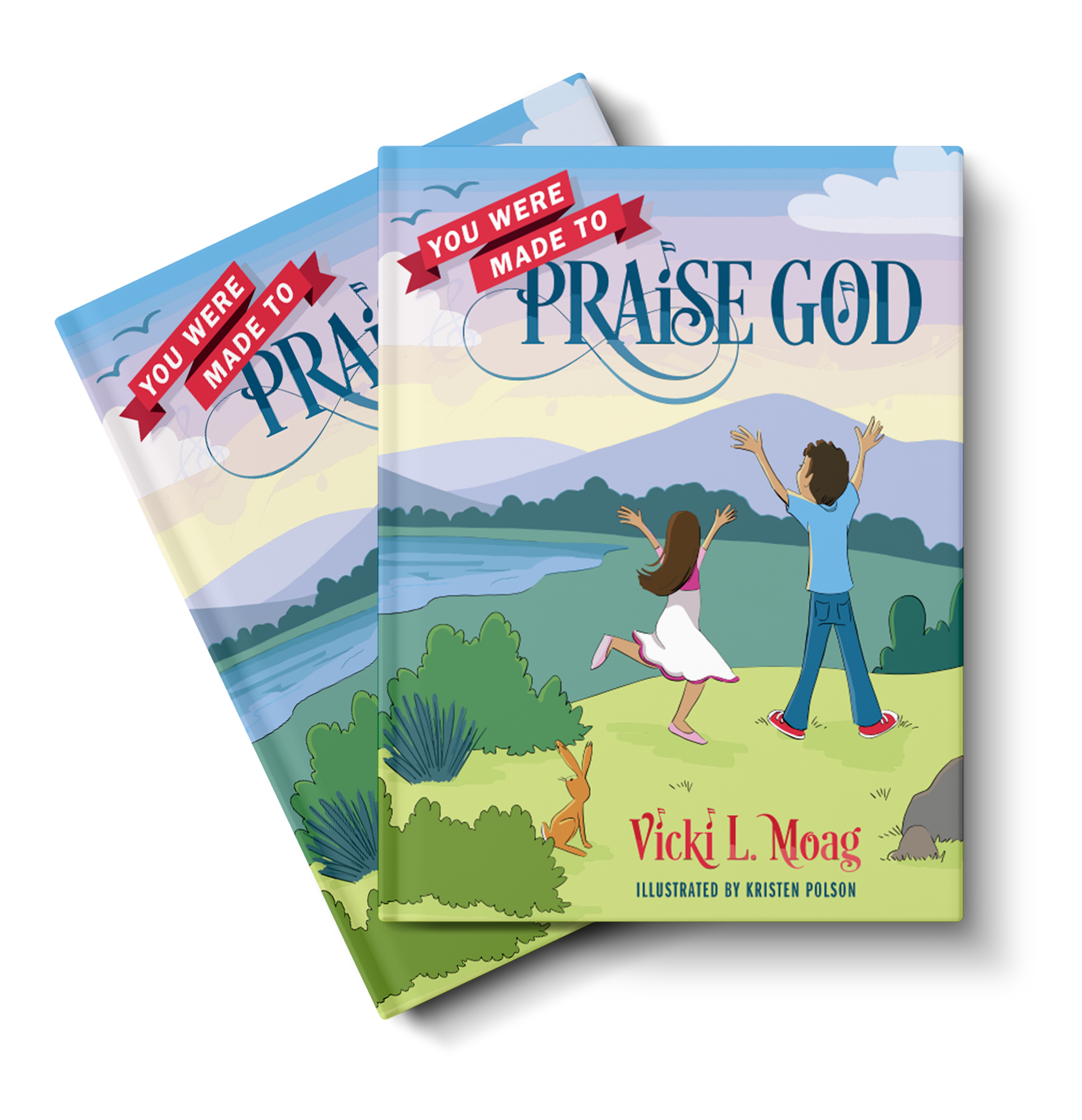 You were made to Praise God by Vicki L. Moag